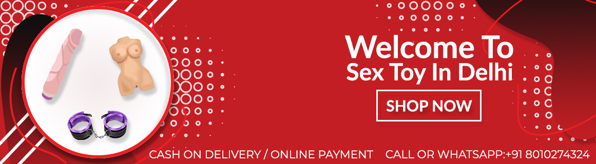 Sex Toys In Gurgaon Hand To Hand Delivery Orgasmsextoy